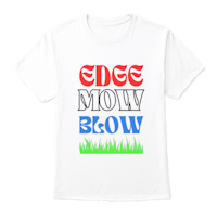 a white t - shirt that says edge mow world