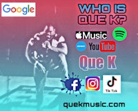 who is que k?
