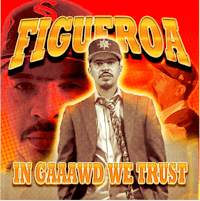 figueroa - in gawd we trust