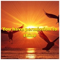 you have permission to shine