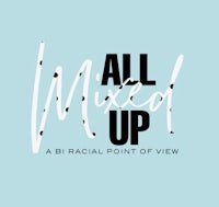 all mixed up a bi racial point of view