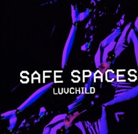 safe spaces - luuchild