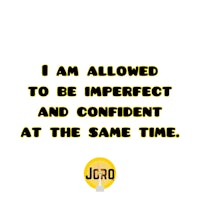i am allowed to be imperfect and confident at the same time