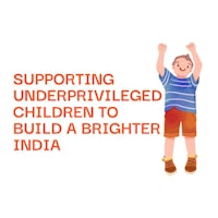supporting underpriviliged children to build a brighter india
