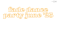 a black background with the words fade dance party june 25