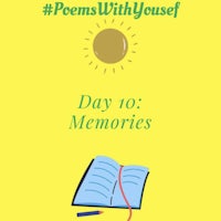 poems with yourself day 10 memories