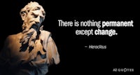 there is nothing permanent except change by heracles
