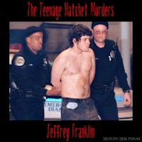 the teenage hatchet murders by jeffrey franklin