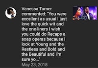vanessa turner commented you were an excellent quick recap