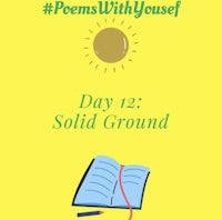 poems with yourself day 12 solid ground