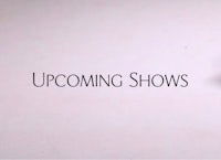the words upcoming shows are shown on a white background