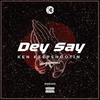 dey say - ken keepershootin