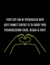 every gift can be personalized with guest names contact us to choose your personalized color and font