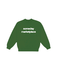 a green sweatshirt with the words'someday market place'on it
