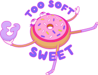 a cartoon donut with the words too soft sweet