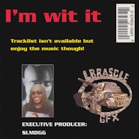 i'm wit it tracklists aren't available enjoy the music executive producer gfg