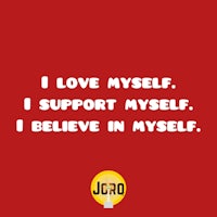 i love myself i support myself i believe in myself