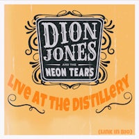 dion jones and the neon tears live at the distillery