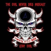 the evil never dies podcast
