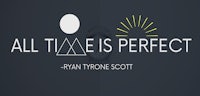 all time is perfect by ryan throne scott