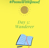 poems with yourself day 5 wanderer