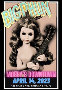 a poster for big phun mossy's downtown