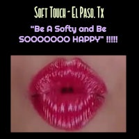 soft touch el paso texas be soft and be 5000 happy