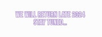 we will return late 2024 stay tuned postcard
