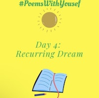 poems with yourself day 4 - resurrecting dream