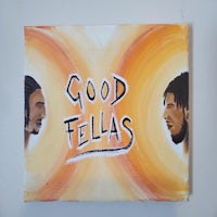a painting with the words good felas on it