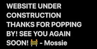 website under construction thanks for popping by again see you mossie