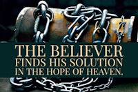the believer finds his solution in the hope of heaven