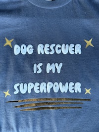dog rescue is my superpower t-shirt
