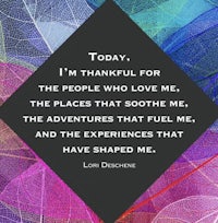 today i'm thankful for the people who love me, the places that soothe me, the adventures that have shaped me