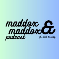maddox & maddox podcast