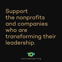 support the nonprofits and are companies who are transforming their leadership