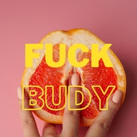 a hand holding a grapefruit with the words fuck buddy