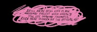 a pink background with a quote that says still here life is an ongoing project