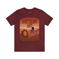a maroon t - shirt that says don't worry baby
