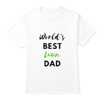a white t - shirt that says world's best learn dad