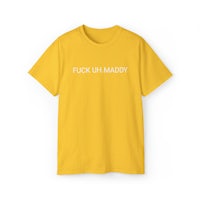a yellow t - shirt that says fuck up maddy