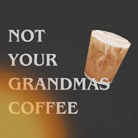 not your grandma's coffee
