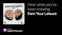 hear what you've been missing earn your leisure